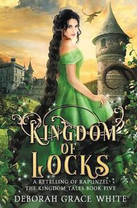 Cover image for Kingdom of Locks: A Retelling of Rapunzel