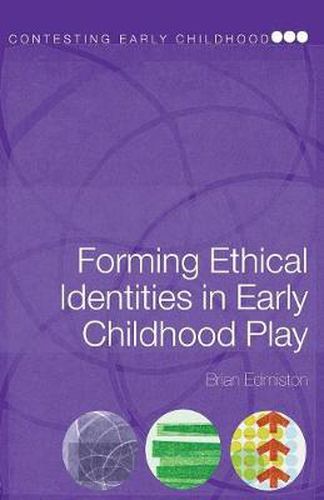 Cover image for Forming Ethical Identities in Early Childhood Play