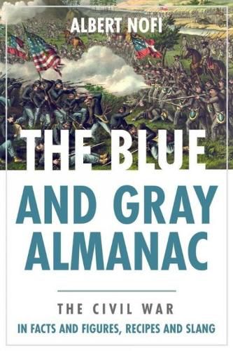 Cover image for Blue and Gray Almanac: The Civil War in Facts and Figures, Recipes and Slang