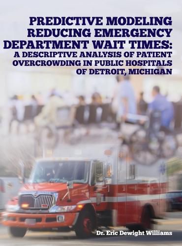 Cover image for Predictive Modeling Reducing Emergency Department Wait Times