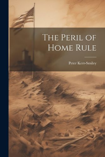 The Peril of Home Rule