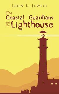 Cover image for The Coastal Guardians and the Lighthouse