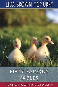 Cover image for Fifty Famous Fables (Esprios Classics)