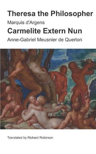 Cover image for Theresa the Philosopher & The Carmelite Extern Nun: Two Libertine Novels from 18th-Century France