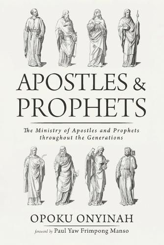 Cover image for Apostles and Prophets: The Ministry of Apostles and Prophets Throughout the Generations