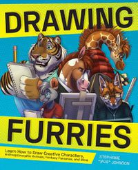 Cover image for Drawing Furries: Learn How to Draw Creative Characters, Anthropomorphic Animals, Fantasy Fursonas, and More