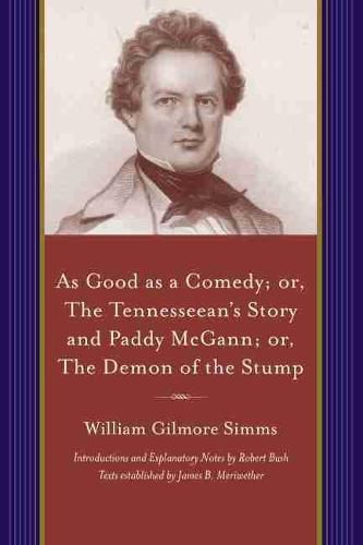 As Good as a Comedy; or, The Tennesseean's Story and Paddy McGann; or, The Demon of the Stump