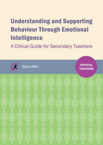 Cover image for Understanding and supporting behaviour through emotional intelligence: A critical guide for secondary teachers