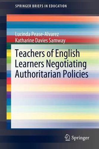 Cover image for Teachers of English Learners Negotiating Authoritarian Policies