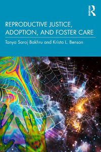 Cover image for Reproductive Justice, Adoption, and Foster Care