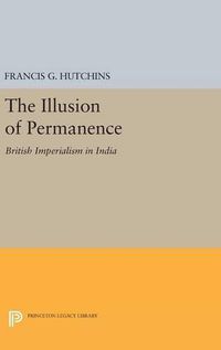 Cover image for The Illusion of Permanence: British Imperialism in India