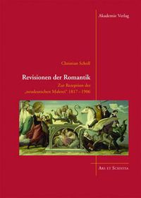 Cover image for Revisionen Der Romantik: Zur Rezeption Der Neudeutschen Malerei 1817-1906