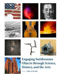 Cover image for Engaging Smithsonian Objects through Science, History, and the Arts