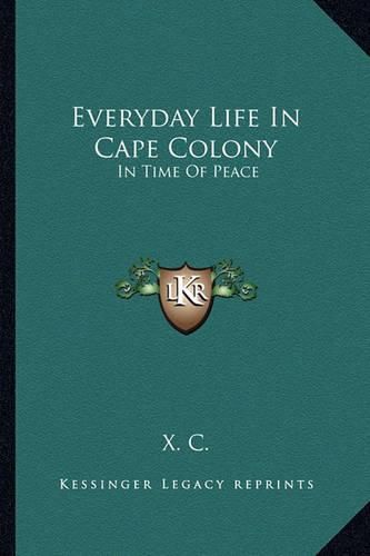 Cover image for Everyday Life in Cape Colony: In Time of Peace