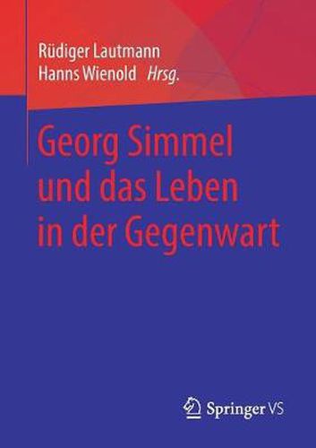 Georg Simmel und das Leben in der Gegenwart