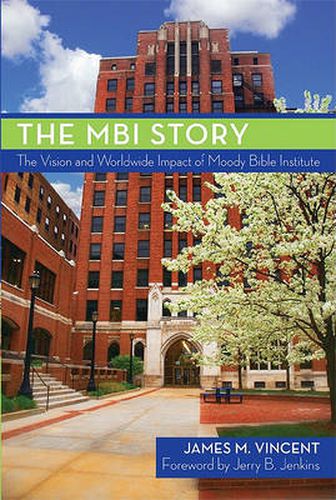 Cover image for MBI Story, The: The Vision & Worldwide Impact Of Moody Bible