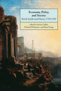 Cover image for Economy, Polity, and Society: British Intellectual History 1750-1950