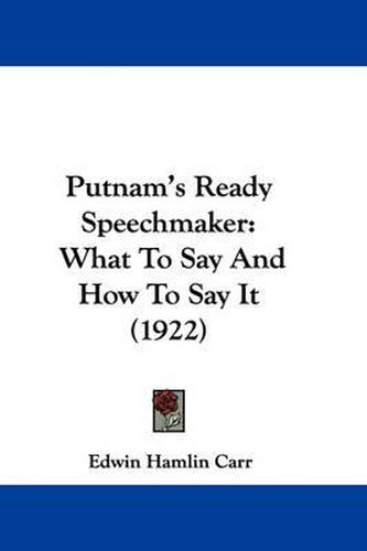 Cover image for Putnam's Ready Speechmaker: What to Say and How to Say It (1922)