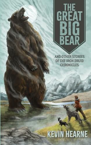 Cover image for The Great Big Bear and Other Stories of the Iron Druid Chronicles