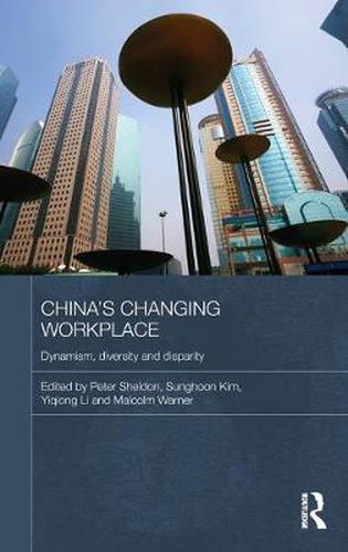 Cover image for China's Changing Workplace: Dynamism, diversity and disparity