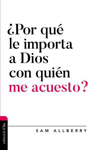 ?Por Que Le Importa a Dios Con Quien Me Acuesto?