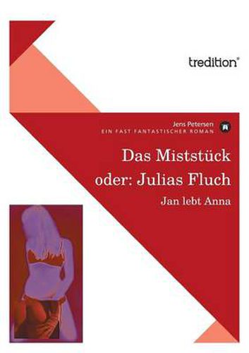 Cover image for Das Miststuck Oder: Julias Fluch