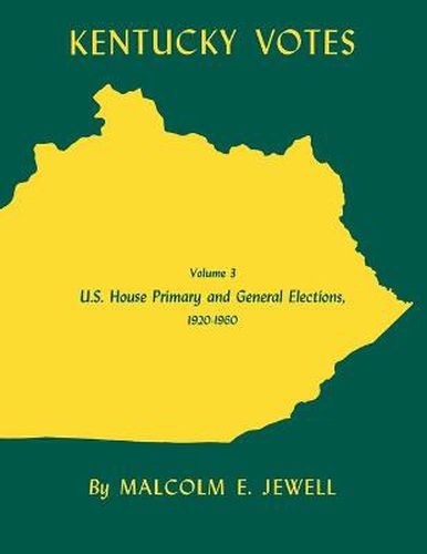 Cover image for Kentucky Votes: U.S. House Primary and General Elections, 1920-1960