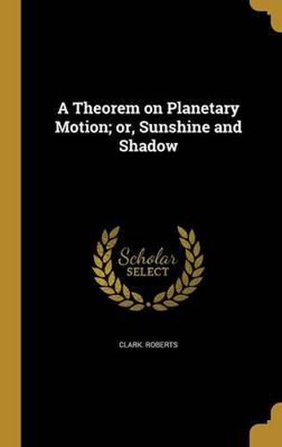 Cover image for A Theorem on Planetary Motion; Or, Sunshine and Shadow