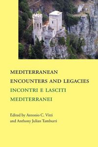 Cover image for Mediterranean Encounters and Legacies: Incontri e lasciti mediterranei