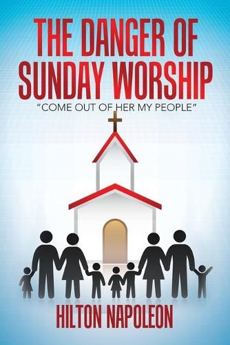 Cover image for The Danger of Sunday Worship