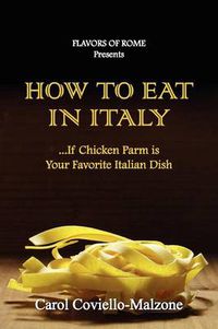 Cover image for How to Eat in Italy...If Chicken Parm Is Your Favorite Italian Dish