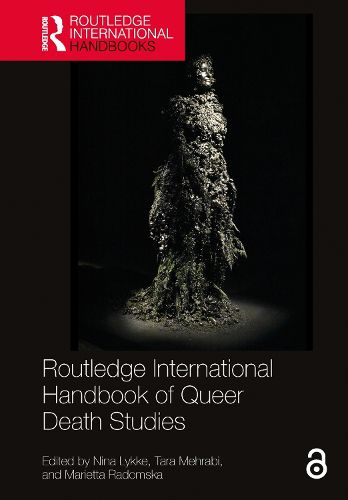 Cover image for Routledge International Handbook of Queer Death Studies