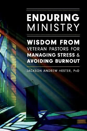 Cover image for Enduring Ministry: Wisdom from Veteran Pastors  for Managing Stress & Avoiding Burnout