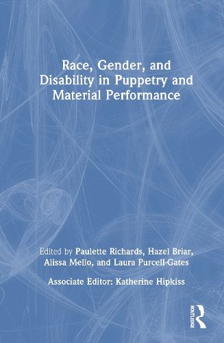 Cover image for Race, Gender, and Disability in Puppetry and Material Performance