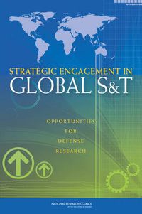 Cover image for Strategic Engagement in Global S&T: Opportunities for Defense Research