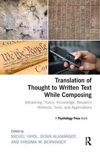 Cover image for Translation of Thought to Written Text While Composing: Advancing Theory, Knowledge, Research Methods, Tools, and Applications