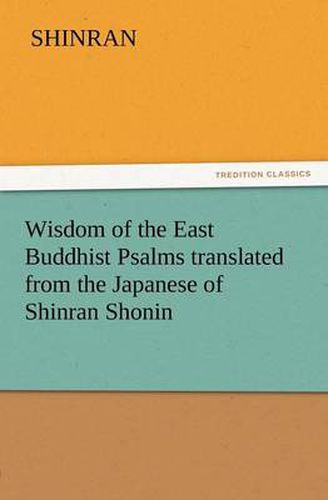 Cover image for Wisdom of the East Buddhist Psalms Translated from the Japanese of Shinran Shonin