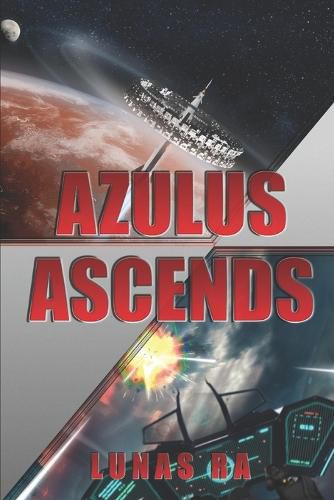 Cover image for Azulus Ascends: A Sci-Fi Post-Apocalyptic Action Thriller