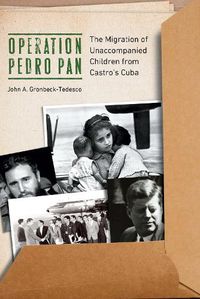 Cover image for Operation Pedro Pan: The Migration of Unaccompanied Children from Castro's Cuba