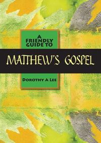 Cover image for Friendly Guide to Matthew's Gospel