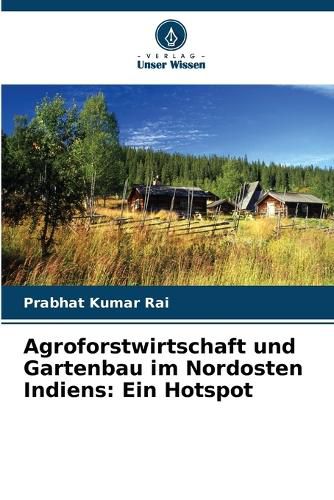 Cover image for Agroforstwirtschaft und Gartenbau im Nordosten Indiens