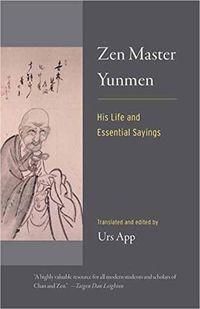Cover image for Zen Master Yunmen: His Life and Essential Sayings