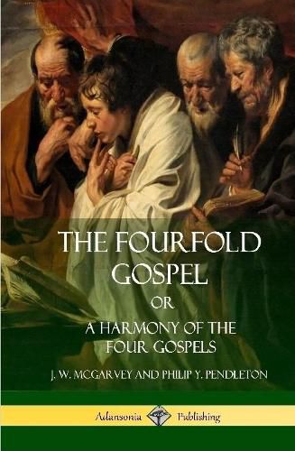 Cover image for The Fourfold Gospel Or, A Harmony of the Four Gospels (Hardcover)