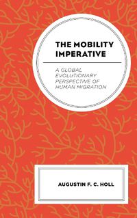 Cover image for The Mobility Imperative: A Global Evolutionary Perspective of Human Migration