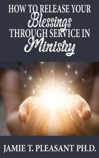 Cover image for How To Release Your Blessings Through Service In Ministry