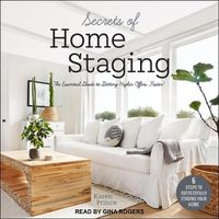 Cover image for Secrets of Home Staging: The Essential Guide to Getting Higher Offers Faster
