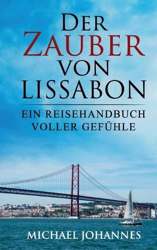 Cover image for Der Zauber von Lissabon: Ein Reisehandbuch voller Gefuhle