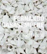 Cover image for Fernando Casasempere: Works / Obras 1991-2016