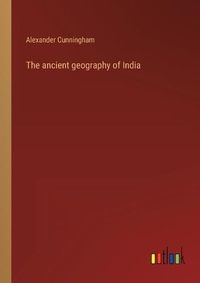 Cover image for The ancient geography of India