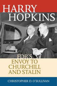 Cover image for Harry Hopkins: FDR's Envoy to Churchill and Stalin